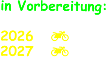 in Vorbereitung:  2026    2027   