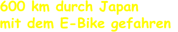 600 km durch Japan mit dem E-Bike gefahren