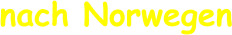 nach Norwegen